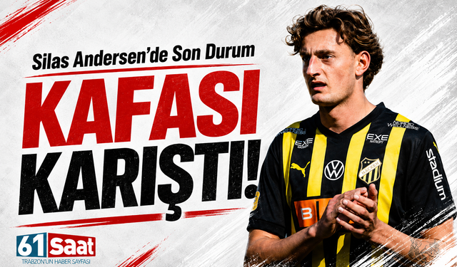 Silas Andersen de son durum! Kafası karıştı
