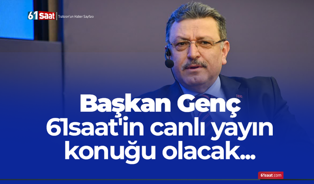 Başkan Genç 61saat'in canlı yayın konuğu oluyor