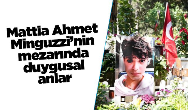 Mattia Ahmet Minguzzi’nin mezarında duygusal anlar