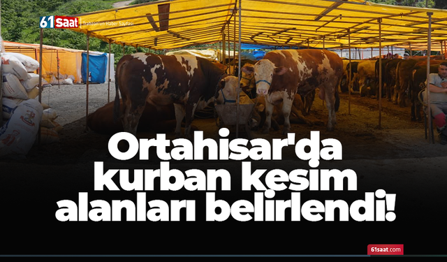 Ortahisar'da kurban kesim alanları belirlendi!