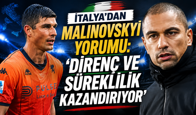 İtalya'dan Malinovskyi yorumu: 'Direnç ve süreklilik kazandırıyor'