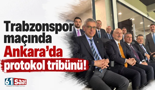 Trabzonspor maçında Ankara’da protokol tribünü!