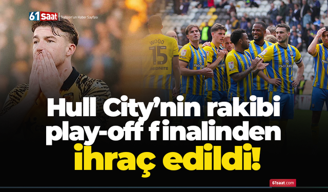 Hull City’nin rakibi play-off finalinden ihraç edildi!