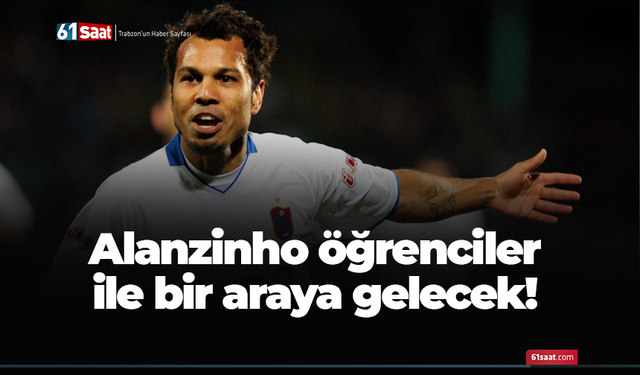 Alanzinho öğrenciler ile bir araya gelecek!