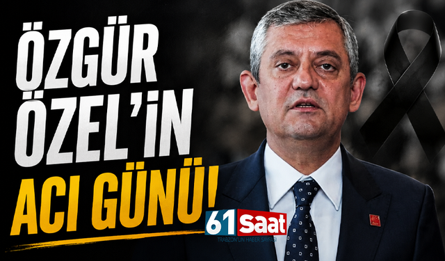 Özgür Özel’in acı günü!