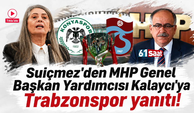Suiçmez'den MHP Genel Başkan Yardımcısı Kalaycı'ya Trabzonspor yanıtı!