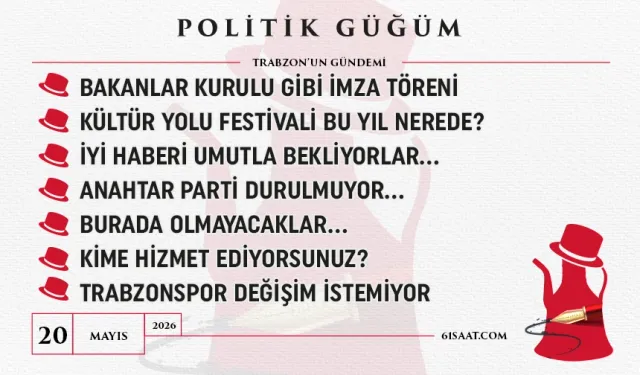 Politik Güğüm - 20 Mayıs 2026