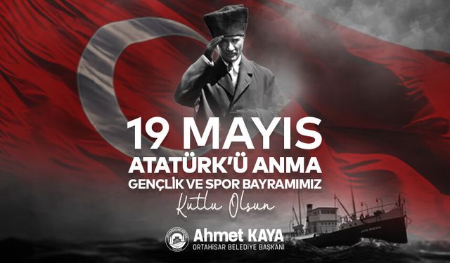 Ortahisar Belediyesi, 19 Mayıs Atatürk'ü Anma, Gençlik ve Spor Bayramı Kutlama Mesajı