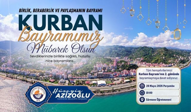 Sürmene Belediye Başkanı Hüseyin Azizoğlu, Kurban Bayramı Kutlama Mesajı