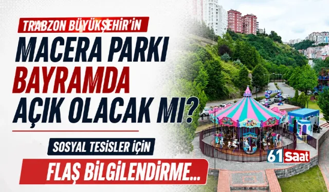 Trabzon'da sosyal tesisler Kurban Bayramında açık olacak mı?