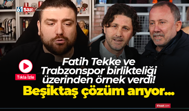 Fatih Tekke ve Trabzonspor birlikteliği üzerinden örnek verdi! Beşiktaş çözüm arıyor...