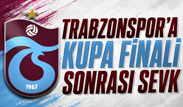 Trabzonspor’a kupa finali sonrası sevk