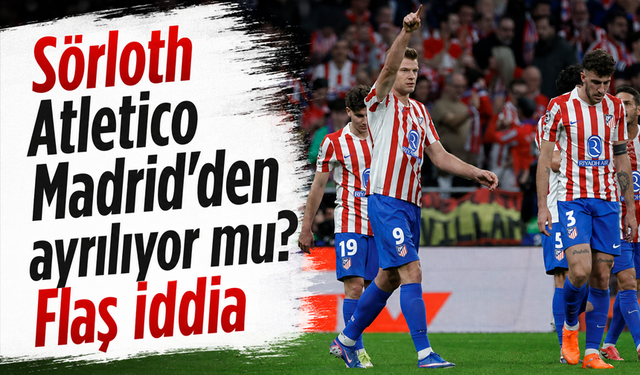 Sörloth Atletico Madrid’den ayrılıyor mu? Flaş iddia