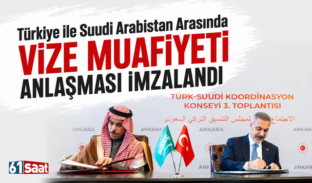 Türkiye ve Suudi Arabistan arasında vize muafiyetine ilişkin anlaşma imzalandı