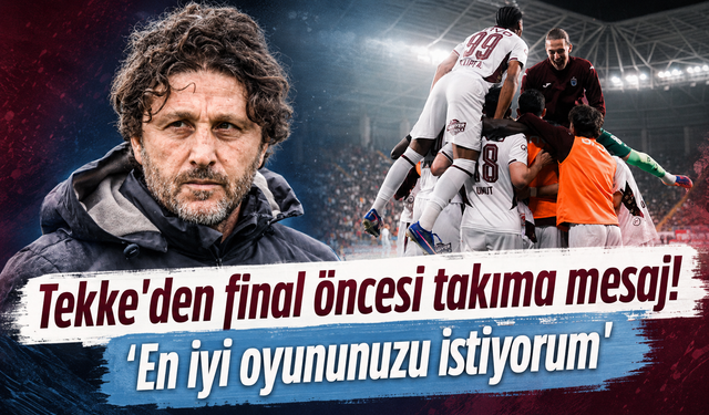 Tekke'den final öncesi takıma mesaj! 'En iyi oyununuzu istiyorum'