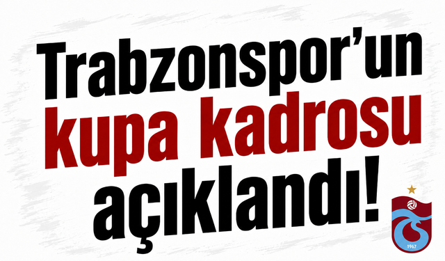 Trabzonspor Antalya'ya gidiyor! İşte kadro...
