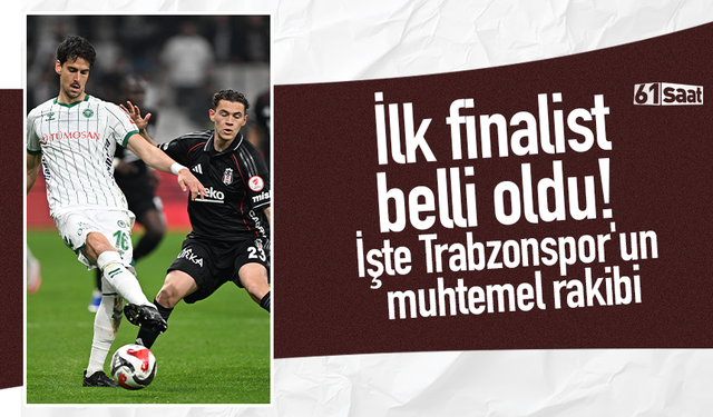 İlk finalist belli oldu! İşte Trabzonspor'un muhtemel rakibi