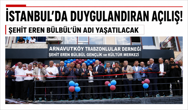 İstanbul’da duygulandıran açılış! Şehir Eren Bülbül’ün adı yaşatılacak
