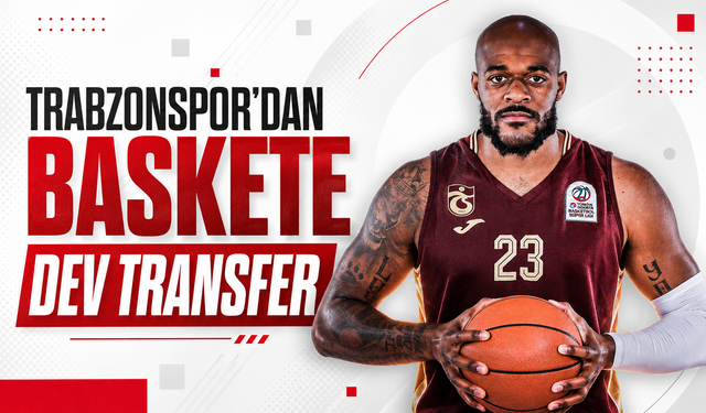 Trabzonspor’dan baskete dev transfer