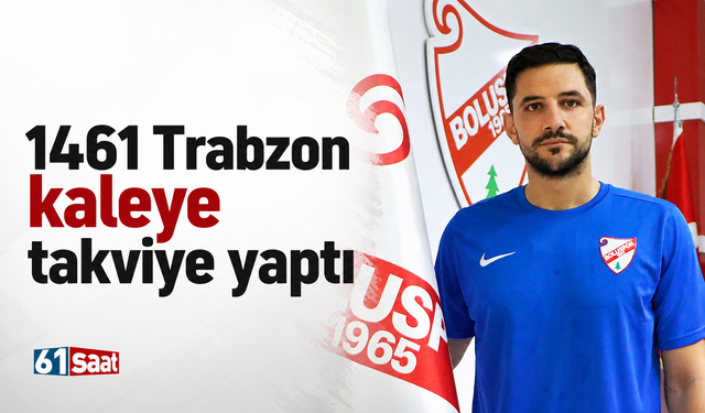1461 Trabzon kaleye takviye yaptı