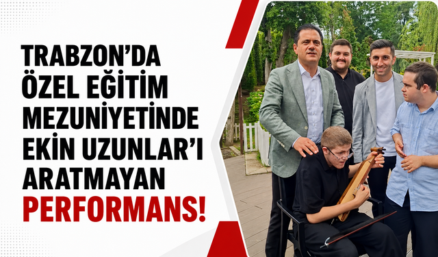 Trabzon’da özel eğitim mezuniyetinde Ekin Uzunlar’ı aratmayan performans!