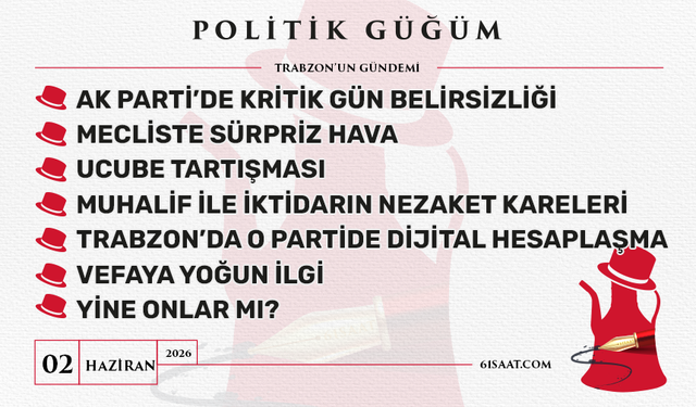 Politik Güğüm - 2 Haziran 2026