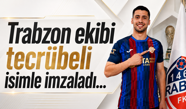 Trabzon ekibi tecrübeli isimle imzaladı...