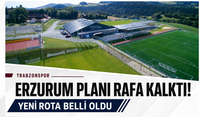 Trabzonspor'da Erzurum planı rafa kalktı! Yeni rota belli oldu