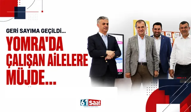 Trabzon Yomra'da çalışan ailelere müjde! Geri sayıma geçildi...