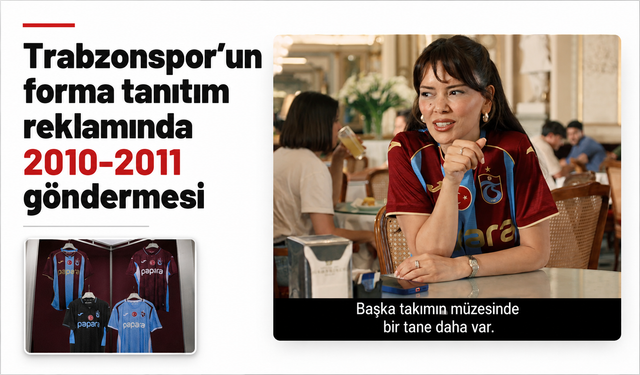 Trabzonspor’un forma tanıtım reklamında 2010-2011 göndermesi!