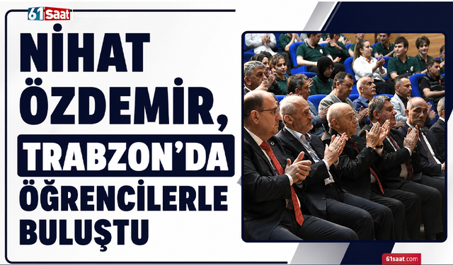 Nihat Özdemir, Trabzon’da öğrencilerle buluştu