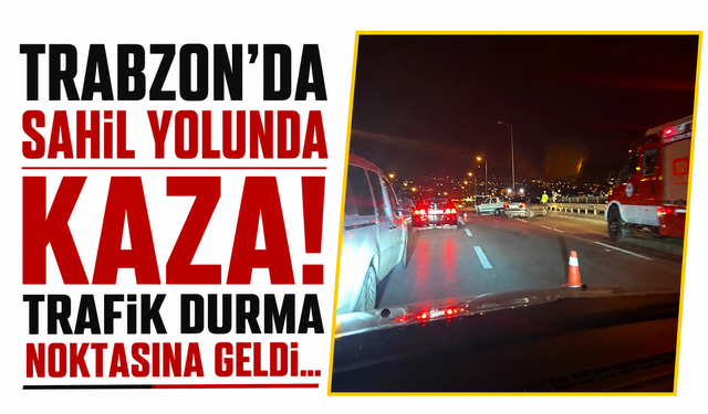 Trabzon’da sahil yolunda kaza! Trafik durma noktasına geldi