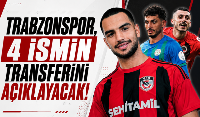 Trabzonspor, 4 ismin transferini açıklayacak!