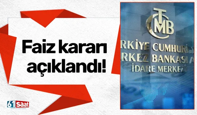 Faiz kararı açıklandı!