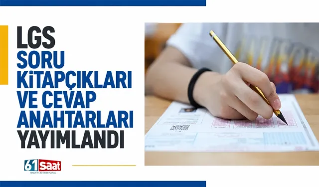 LGS soru kitapçıkları ve cevap anahtarları yayımlandı