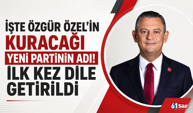 İşte Özgür Özel'in kuracağı yeni partinin adı! İlk kez dile getirildi