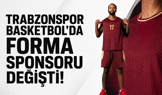 Trabzonspor Basketbol’da forma sponsoru değişti!