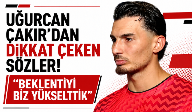 Uğurcan Çakır’dan dikkat çeken sözler! “Beklentiyi biz yükselttik”