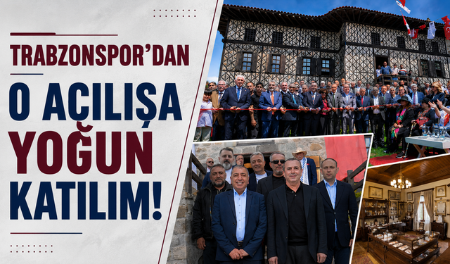 Trabzonspor'dan açılışa yoğun katılım!
