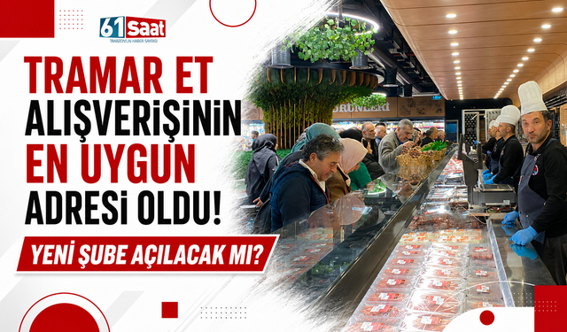 TRAMAR  et alışverişinin en uygun adresi oldu! Yeni şube açılacak mı?