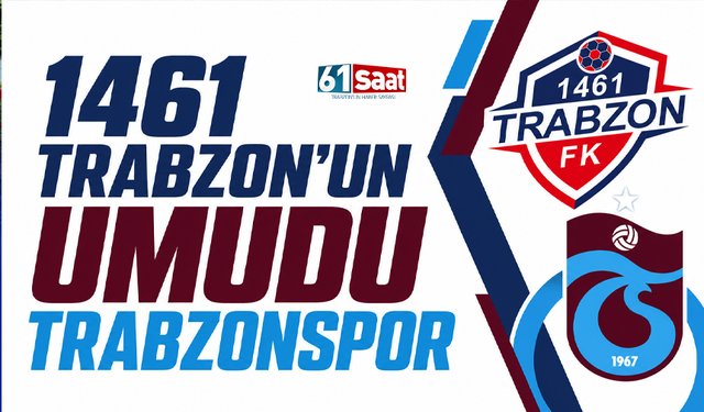 1461 Trabzon'un umudu Trabzonspor