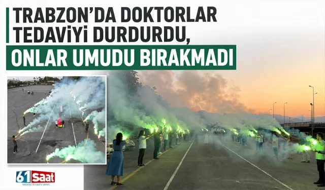 Trabzon'da doktorlar tedaviyi durdurdu, onlar umudu bırakmadı