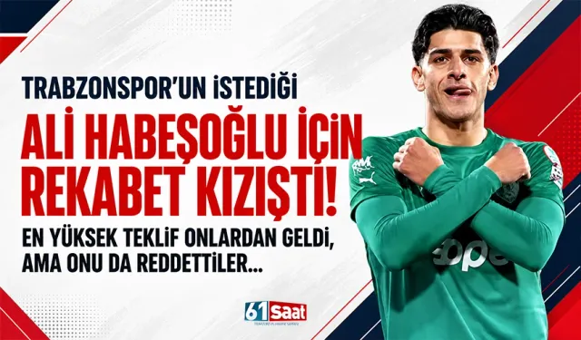 Trabzonspor'un istediği Ali Habeşoğlu için rekabet kızıştı!