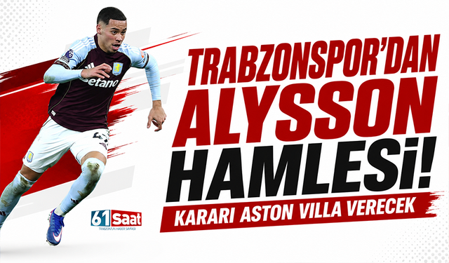 Trabzonspor'dan Alysson hamlesi! Kararı Aston Villa verecek