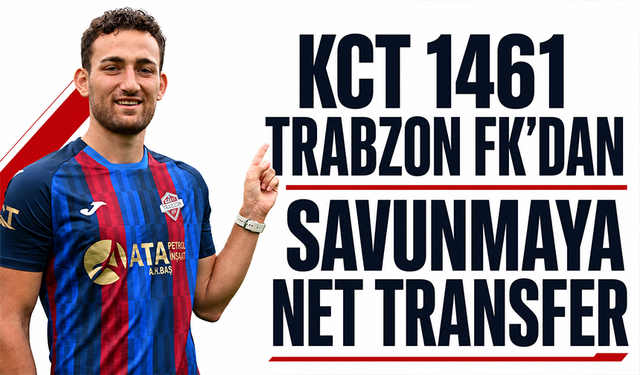 KCT 1461 Trabzon FK'dan savunmaya net transfer
