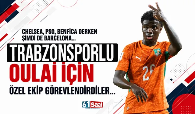 Chelsea, PSG derken şimdi de Barcelona.. Oulai için özel olarak görevlendirdiler!