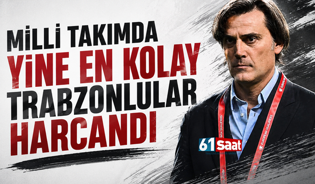 Milli takımda yine en kolay Trabzonlular harcandı
