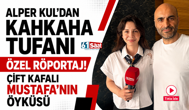 Alper Kul’dan kahkaha tufanı özel röportaj! Çift kafalı Mustafa’nın öyküsü