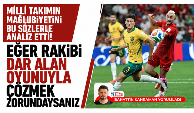 Milli takımın mağlubiyetini bu sözlerle analiz etti! Eğer rakibi dar alan oyunuyla çözmek zorundaysanız
