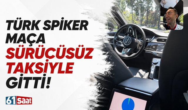 Türk spiker Maça sürücüsüz taksiyle gitti!
